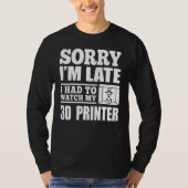 3D印刷3Dプリンタワーカーが3Dを見なければならなかった Tシャツ (正面)