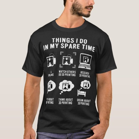 3D Printer Funny Things I Do In My Spare Time 3D P Tシャツ (正面)