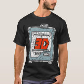 3D Printing T for a 3D Printer Enthusiast 2 Tシャツ (正面)