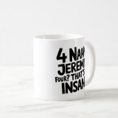 4ナンJeremy 4は、非常識な、ピープショーおもしろいは コーヒーマグカップ (正面右)
