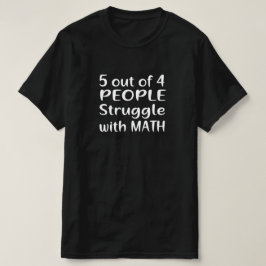 4人中5人が数学に苦戦 Tシャツ