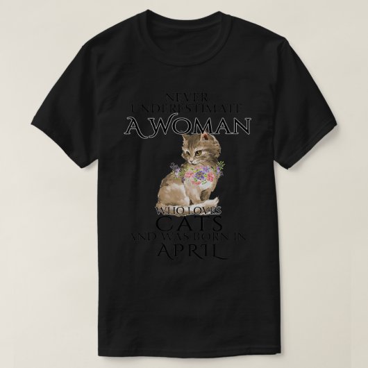4月に猫を愛する女性を甘生まれく見なさない Tシャツ (デザイン正面)