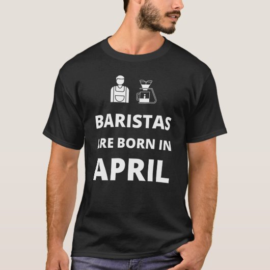 4月に生まれたバリスタ Tシャツ (正面)