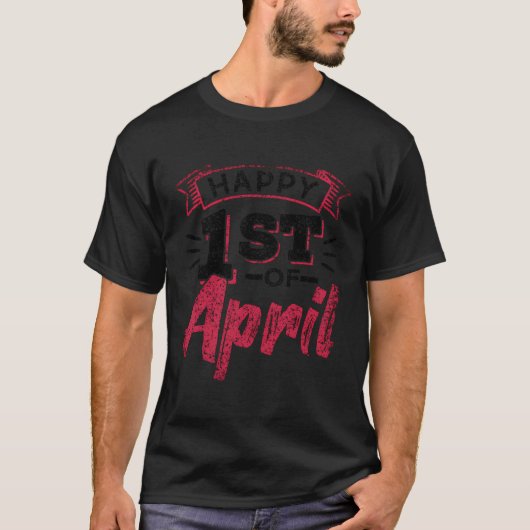 4月の幸せな1stエイプリル愚か者のジョークのユーモア tシャツ (正面)