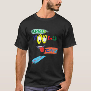 4月の愚か者の日のおもしろいジョークいたずらパーティーの衣装 Tシャツ