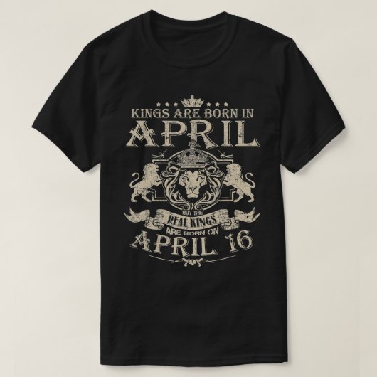 4月16生まれ日4月16日に王が誕生日ティー Tシャツ (デザイン正面)
