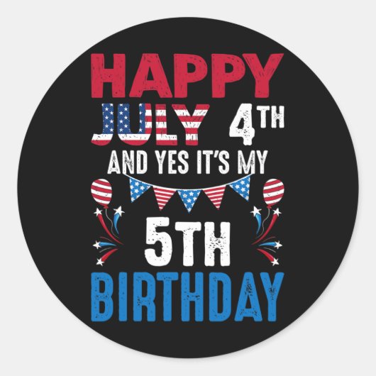 4番目とYesそれは私の5誕生日アメリカのパトリオティ ラウンドシール (正面)
