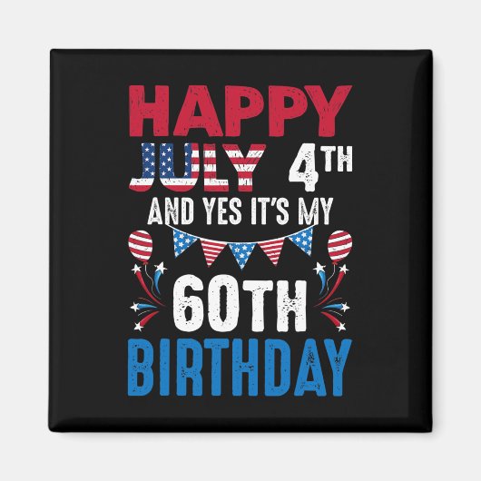 4番目とYes私の60誕生日アメリカの愛国者 マグネット (正面)