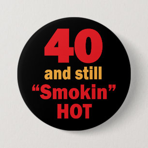 40およびまだSmokin熱い の第40誕生日 缶バッジ