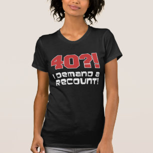 40か。! 私は再集計を要求します(暗闇で) Tシャツ