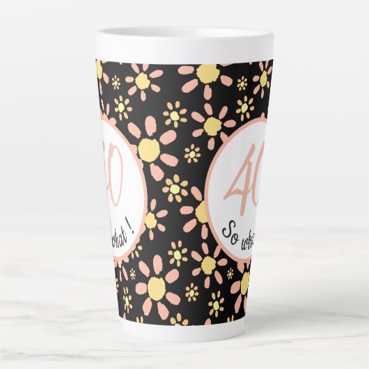 40だから何40歳の誕生日おもしろいフローラ カフェラテマグ (正面)