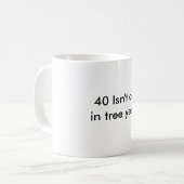 40は古くないです! コーヒーマグカップ (正面左)