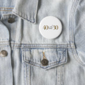 40は新しい30です 缶バッジ (インサイチュ)
