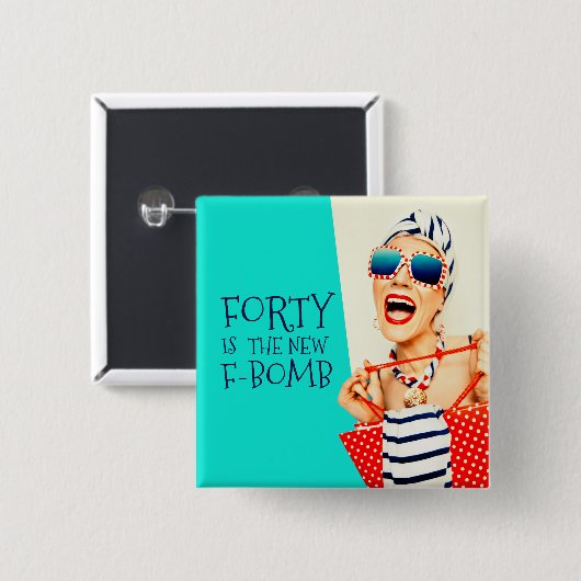 40は笑わされる新しいF爆弾誕生日 缶バッジ (正面&裏面)