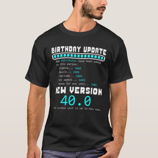 40回目の誕生日更新の新しい属性が追加されおもしろいました40 Tシャツ (正面)