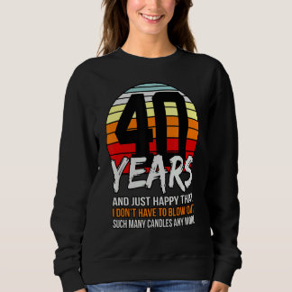 40年と私が必要としないだけで幸せ吹 スウェットシャツ
