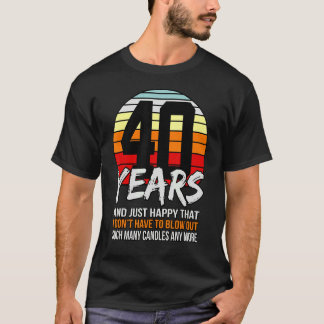 40年と私が必要としないだけで幸せ吹 Tシャツ