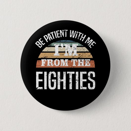 40歳おもしろいの誕生日80年代の私 缶バッジ (正面)