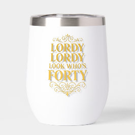 40歳お誕生日おめでとうございます Lordy Lordy Look Who's 40