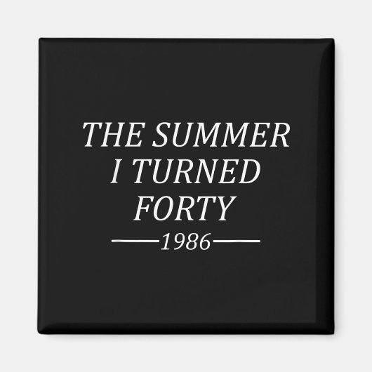 40歳になった夏 40歳の誕生日 1986 マグネット (正面)