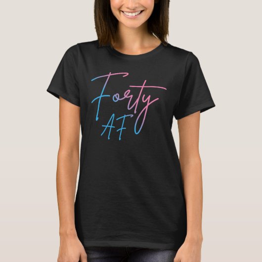 40歳になってさらに磨きがかかった人への誕生日プレゼントに Tシャツ (正面)