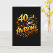40歳になってもカッコイイ おもしろい40歳の誕生日 カード (黄色い花)