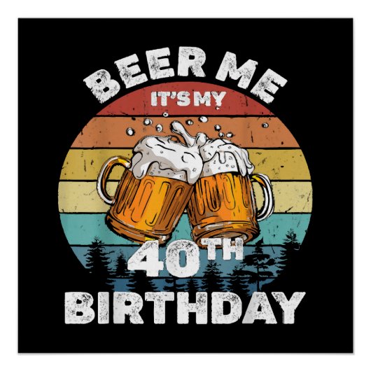 40歳の誕生日おめでとう ビールくれ ポスター (正面)