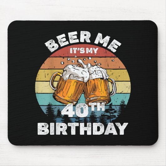 40歳の誕生日おめでとう ビールくれ マウスパッド (正面)