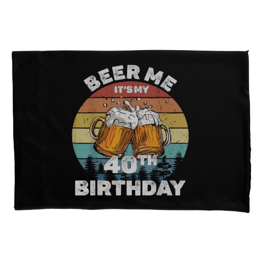 40歳の誕生日おめでとう ビール飲ませて 枕カバー (正面)