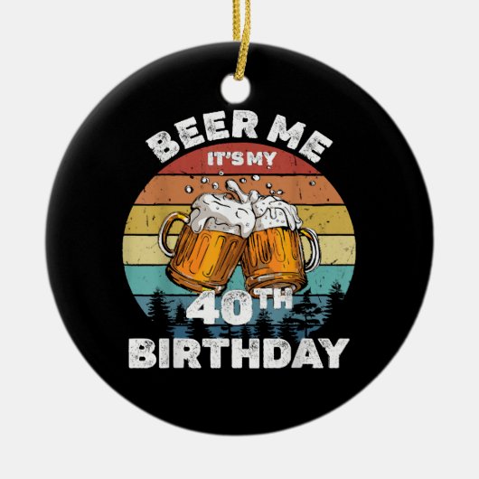 40歳の誕生日おめでとう ビール! セラミックオーナメント (正面)