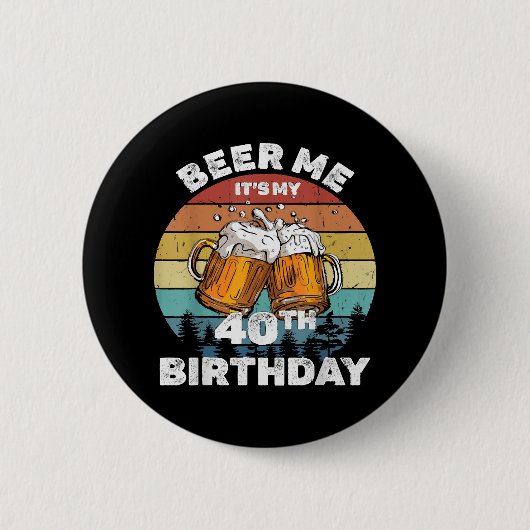 40歳の誕生日おめでとう ビール! 缶バッジ (正面)
