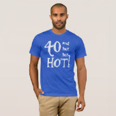 40歳の誕生日おもしろい40歳とホット Tシャツ (正面フル)