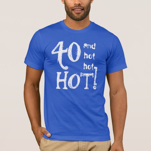 40歳の誕生日おもしろい40歳とホット Tシャツ (正面)
