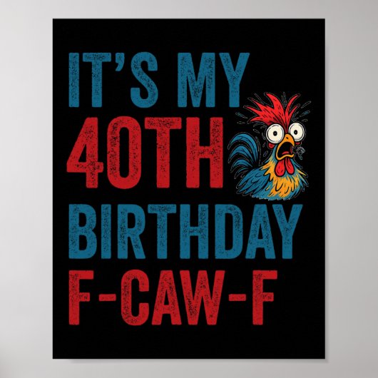 40歳の誕生日おもしろF-caw-f ニワトリ オンドリ 鳴き声 F ポスター (正面)