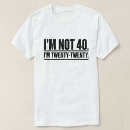 40歳の誕生日おもしろTシャツ 私は40歳ではなく、20+20歳です Tシャツ