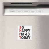 40歳の誕生日だから嬉しい今日のギフト40歳おもしろい マグネット (インサイチュ (食洗機))