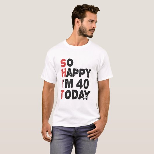 40歳の誕生日だから嬉しい今日のギフト40歳おもしろい Tシャツ (正面フル)