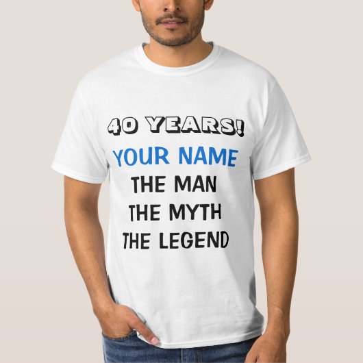 40歳の誕生日に!男の人、神話、伝説Tシャツ Tシャツ (正面)
