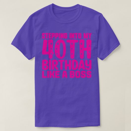40歳の誕生日をボスのように1 Tシャツ (デザイン正面)