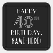 40歳の誕生日を祝う;アールデコスタイル;名前をカスタムする スクエアシール (正面)