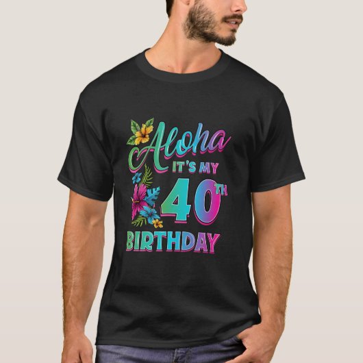 40歳の誕生日アロハハハワイハイビスカスフラワーハワイア Tシャツ (正面)