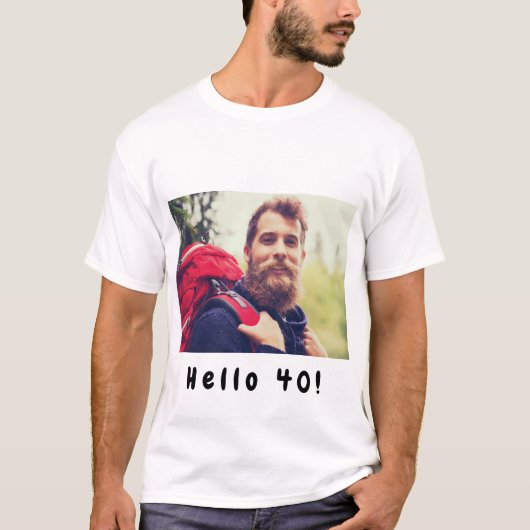 40歳の誕生日カスタム写真こんにちは40人の男性 Tシャツ (正面)
