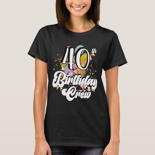 40歳の誕生日クルー40パーティークルー女性 Tシャツ (正面)