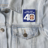 40歳の誕生日バッジが見えないのは分かってる 缶バッジ (インサイチュ)