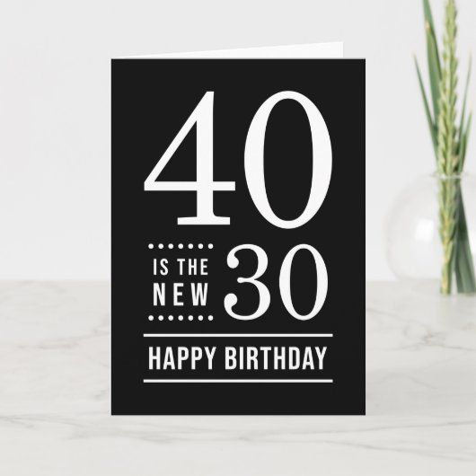 40歳の誕生日ブラック&ホワイト40が新しい30 カード (正面)