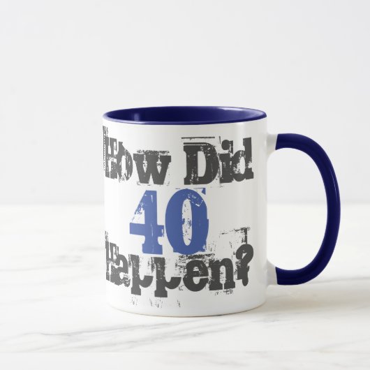 40歳の誕生日プレゼント。40歳なんて、どうして? マグカップ (右)
