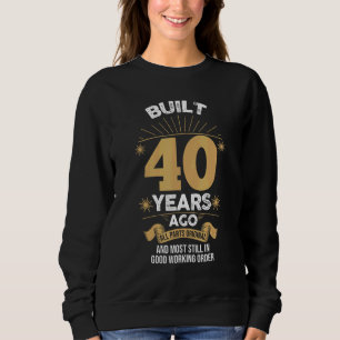 40歳の誕生日40年前すべてのParts Origina スウェットシャツ