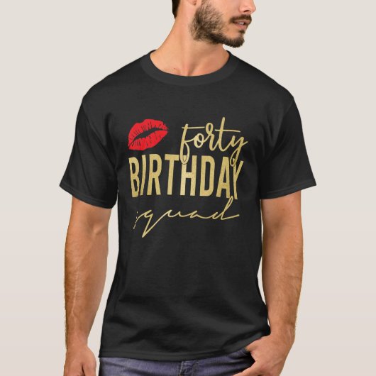 40歳の誕生日40誕生日分隊リップギフト40年 Tシャツ (正面)