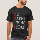 40歳の誕生日 – だからHappy Im 40ことわざ皮肉Funn Tシャツ (正面)