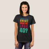 40歳の40歳の誕生日 Tシャツ (正面フル)